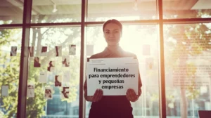 Financiamiento para emprendedores y pequeñas empresas