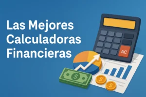 Las Mejores Calculadoras Financieras