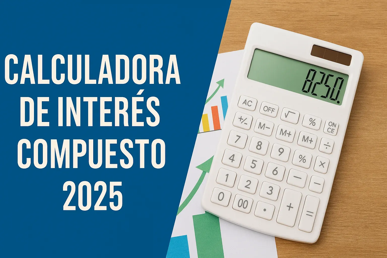 Calculadora de Interés Compuesto 2025 | Gratis y Online